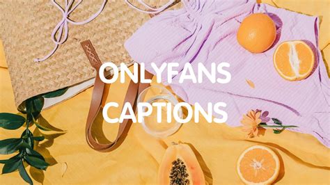 sexy captions for onlyfans|Onlyfans Caption Ideas Generator 